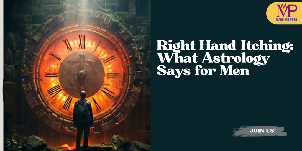 Right Hand Itching: What Astrology Says for Men